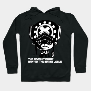 The Revolutionary Army of the Infant Jesus Hoodie